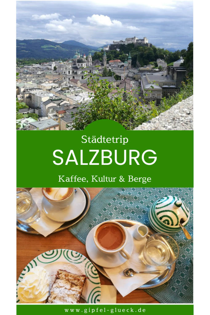Städtetrip Salzburg/ Österreich: Kaffee, Kultur, Berge