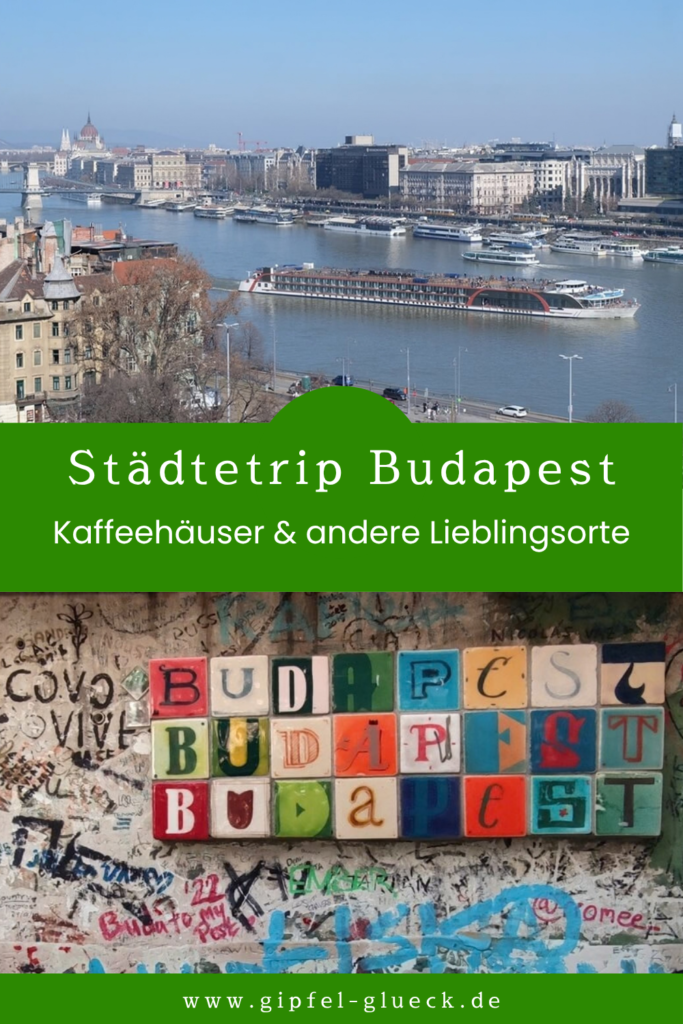 Tipps und Lieblingsorte für einen Städtetrip nach Budapest/ Ungarn